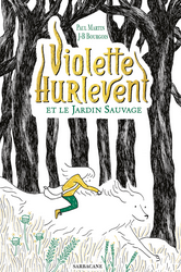 +8 ans - Violette Hurlevent et le jardin sauvage