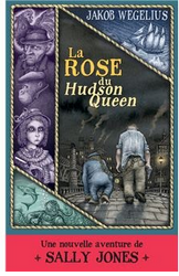 +12 ans - La Rose du Hudson Queen. (Sally Jones)