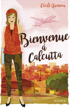 +13 ans - Bienvenue à Calcutta (tome 3 de la série : Le monde à coeur battant)