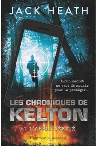 +11 ans - Les chroniques de Kelton, tome 1: L appli vérité